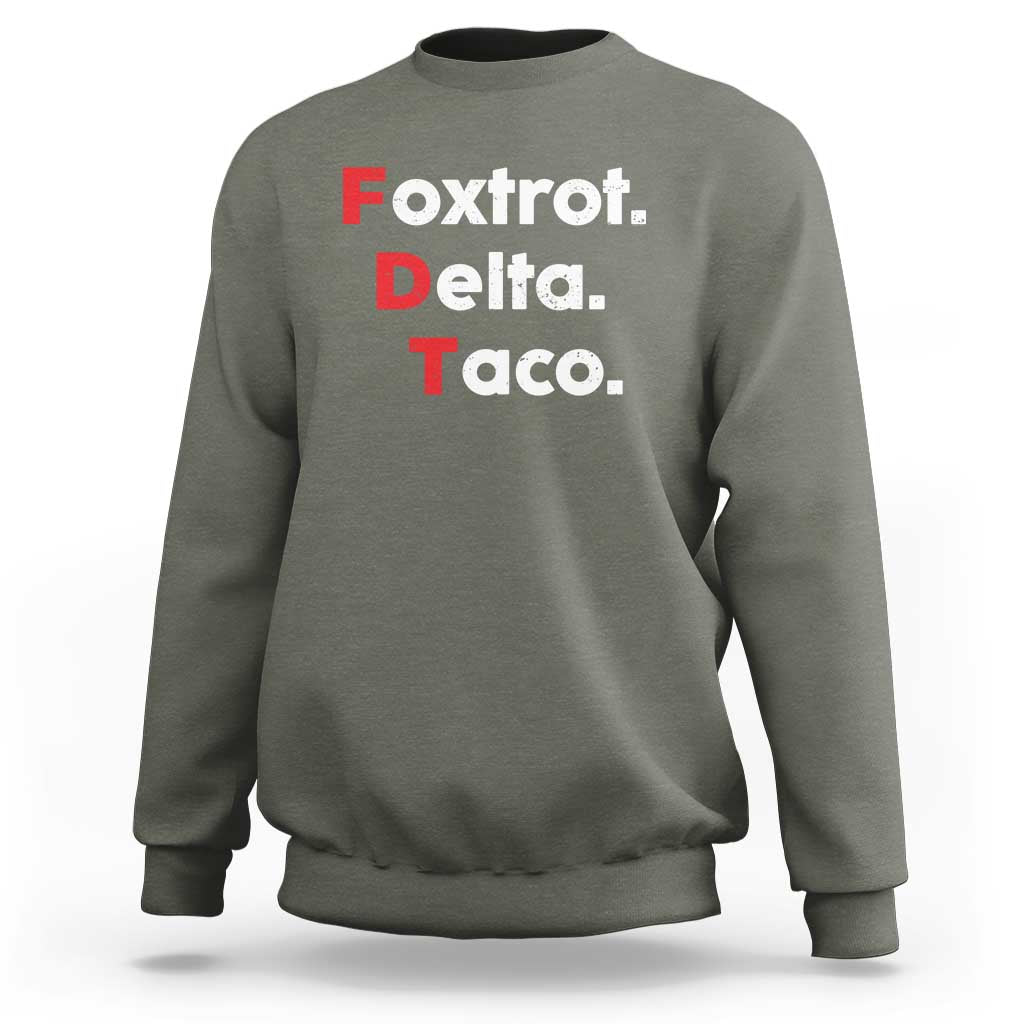 Foxtrot Delta Taco Sweatshirt Subtle FDT Resist - Wonder Print Shop