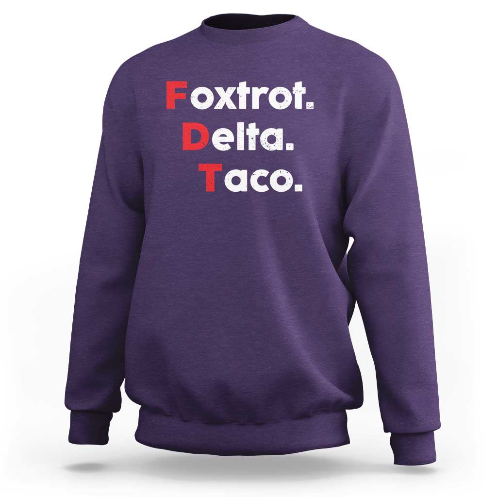 Foxtrot Delta Taco Sweatshirt Subtle FDT Resist - Wonder Print Shop