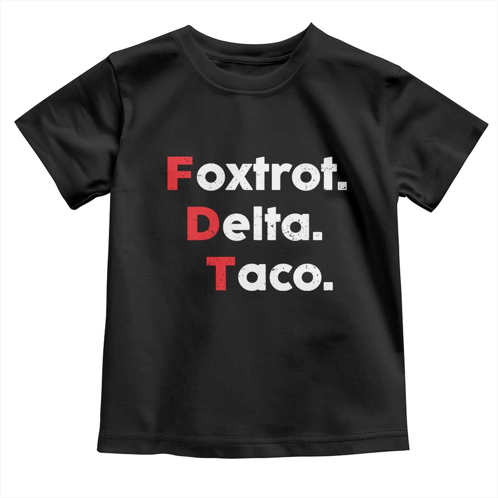 Foxtrot Delta Taco Toddler T Shirt Subtle FDT Resist - Wonder Print Shop