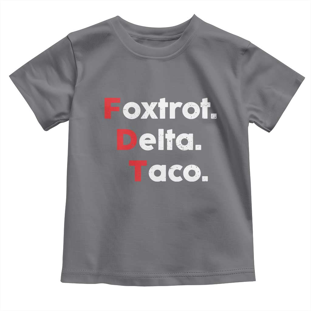 Foxtrot Delta Taco Toddler T Shirt Subtle FDT Resist - Wonder Print Shop