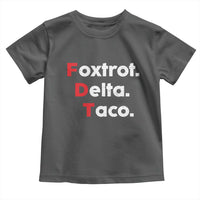 Foxtrot Delta Taco Toddler T Shirt Subtle FDT Resist - Wonder Print Shop