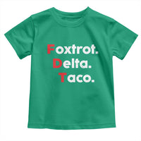 Foxtrot Delta Taco Toddler T Shirt Subtle FDT Resist - Wonder Print Shop