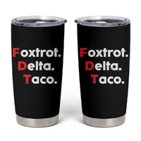 Foxtrot Delta Taco Tumbler Cup Subtle FDT Resist - Wonder Print Shop