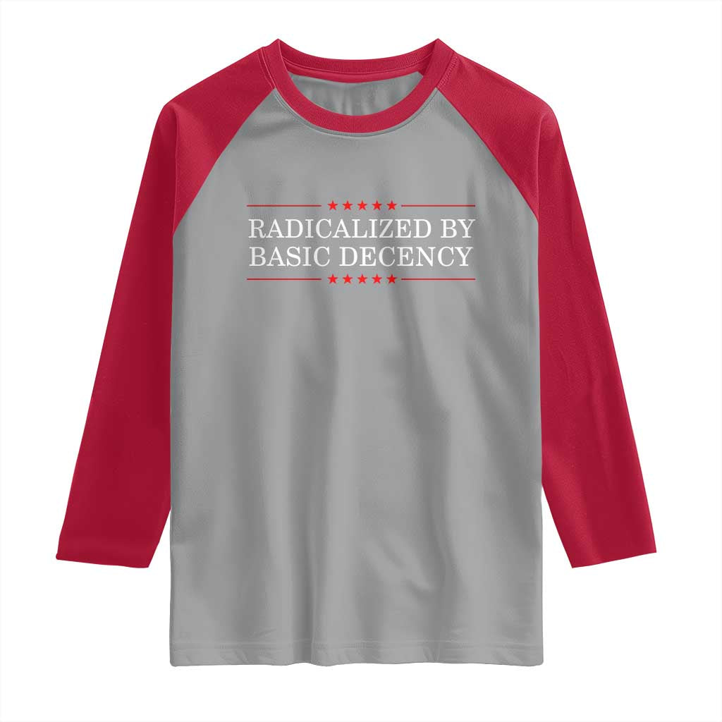Radicalized By Basic Decency Raglan Shirt Feminist Activist Protest - Wonder Print Shop