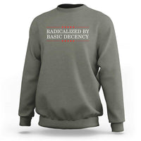 Radicalized By Basic Decency Sweatshirt Feminist Activist Protest - Wonder Print Shop