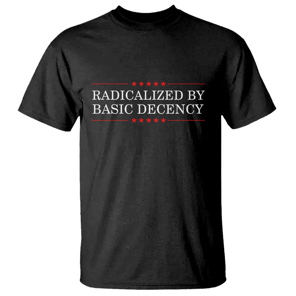 Radicalized By Basic Decency T Shirt Feminist Activist Protest - Wonder Print Shop