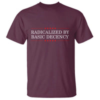 Radicalized By Basic Decency T Shirt Feminist Activist Protest - Wonder Print Shop