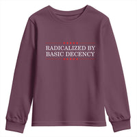 Radicalized By Basic Decency Youth Sweatshirt Feminist Activist Protest - Wonder Print Shop