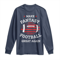Funny Make Fantasy Football Great Again Long Sleeve Shirt - Wonder Print Shop