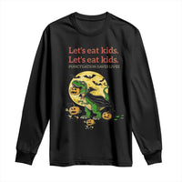 Grammar English Teacher Long Sleeve Shirt Funny Halloween Dinosaurs Pumpkin Punctuation Saves Lives