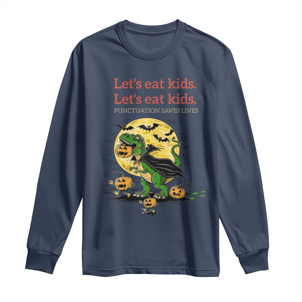 Grammar English Teacher Long Sleeve Shirt Funny Halloween Dinosaurs Pumpkin Punctuation Saves Lives