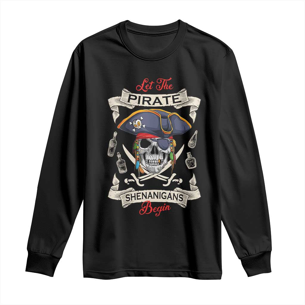 Skull Pirate Let The Pirate Shenanigans Begin Long Sleeve Shirt Halloween Crossbones Freebooter