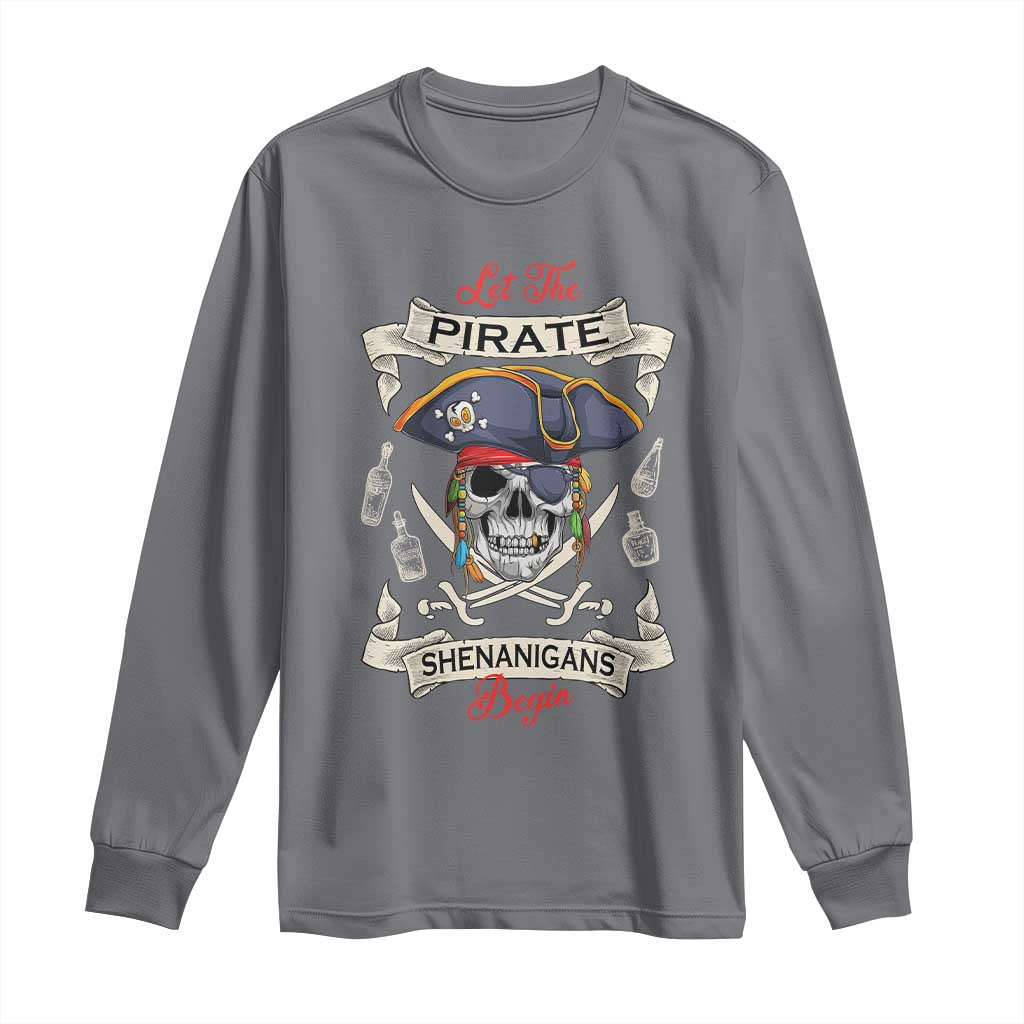 Skull Pirate Let The Pirate Shenanigans Begin Long Sleeve Shirt Halloween Crossbones Freebooter