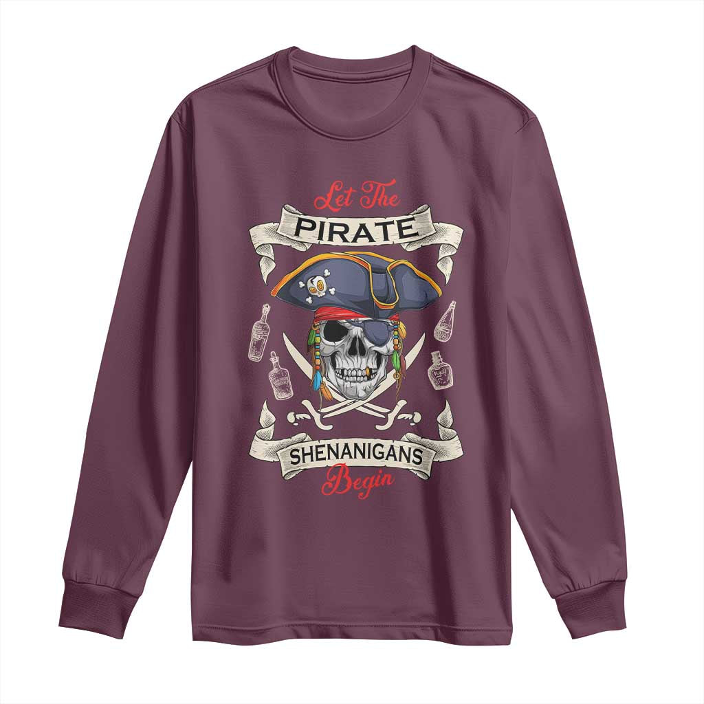 Skull Pirate Let The Pirate Shenanigans Begin Long Sleeve Shirt Halloween Crossbones Freebooter