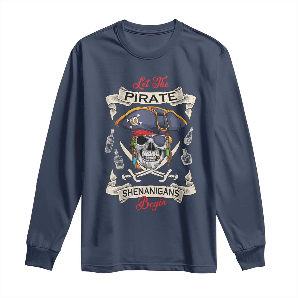 Skull Pirate Let The Pirate Shenanigans Begin Long Sleeve Shirt Halloween Crossbones Freebooter