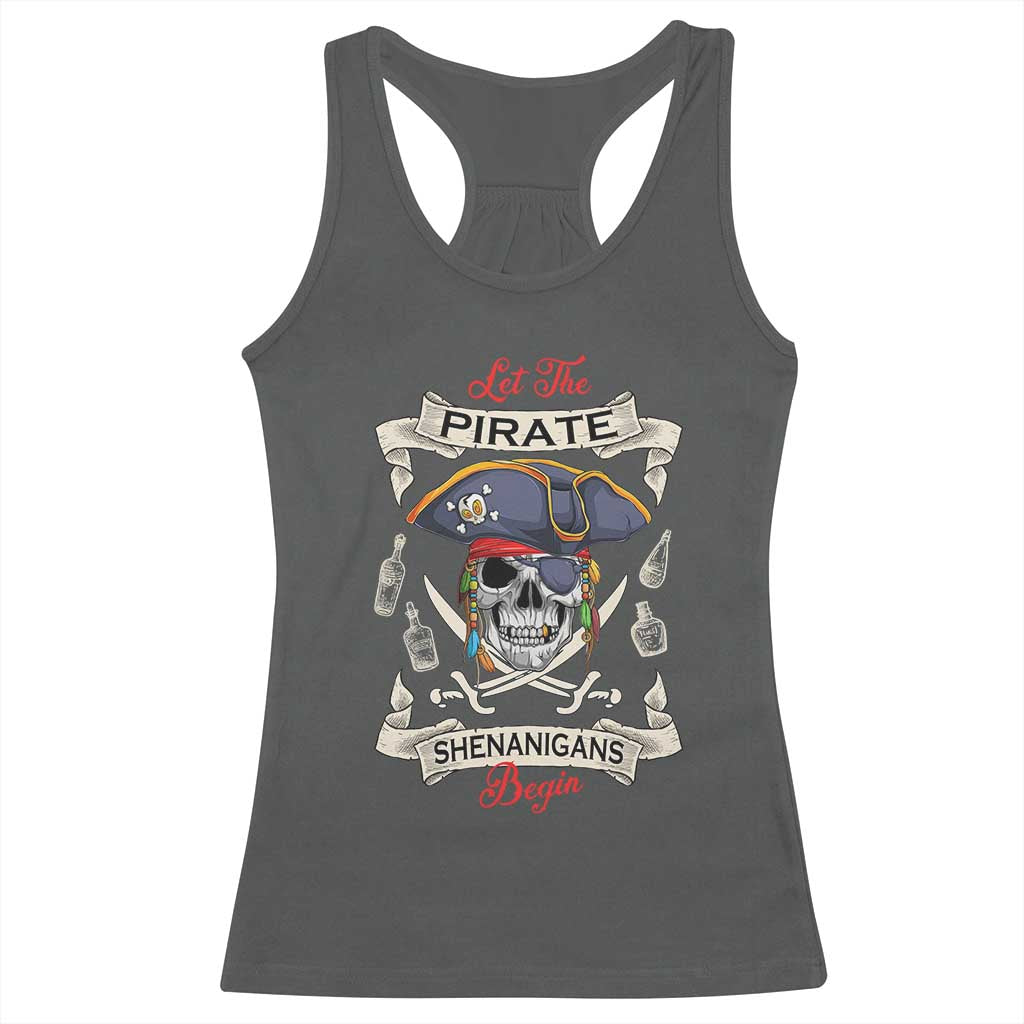 Skull Pirate Let The Pirate Shenanigans Begin Racerback Tank Top Halloween Crossbones Freebooter