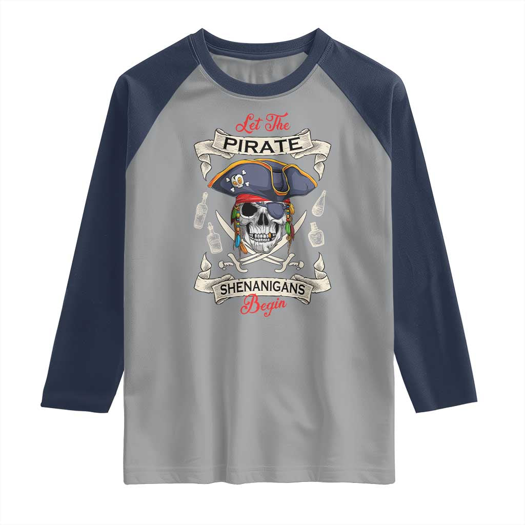 Skull Pirate Let The Pirate Shenanigans Begin Raglan Shirt Halloween Crossbones Freebooter