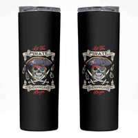 Skull Pirate Let The Pirate Shenanigans Begin Skinny Tumbler Halloween Crossbones Freebooter