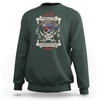 Skull Pirate Let The Pirate Shenanigans Begin Sweatshirt Halloween Crossbones Freebooter