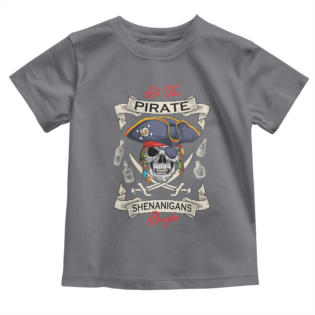 Skull Pirate Let The Pirate Shenanigans Begin Toddler T Shirt Halloween Crossbones Freebooter