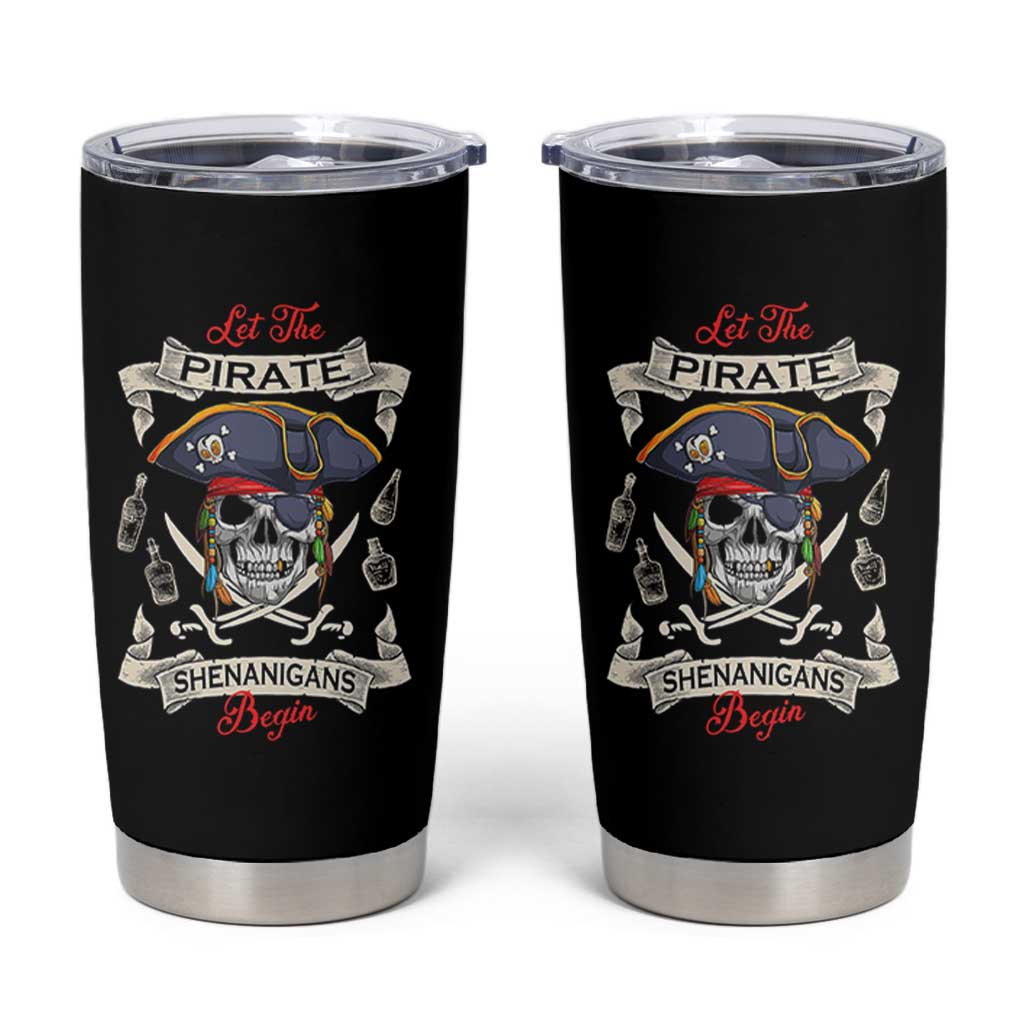 Skull Pirate Let The Pirate Shenanigans Begin Tumbler Cup Halloween Crossbones Freebooter