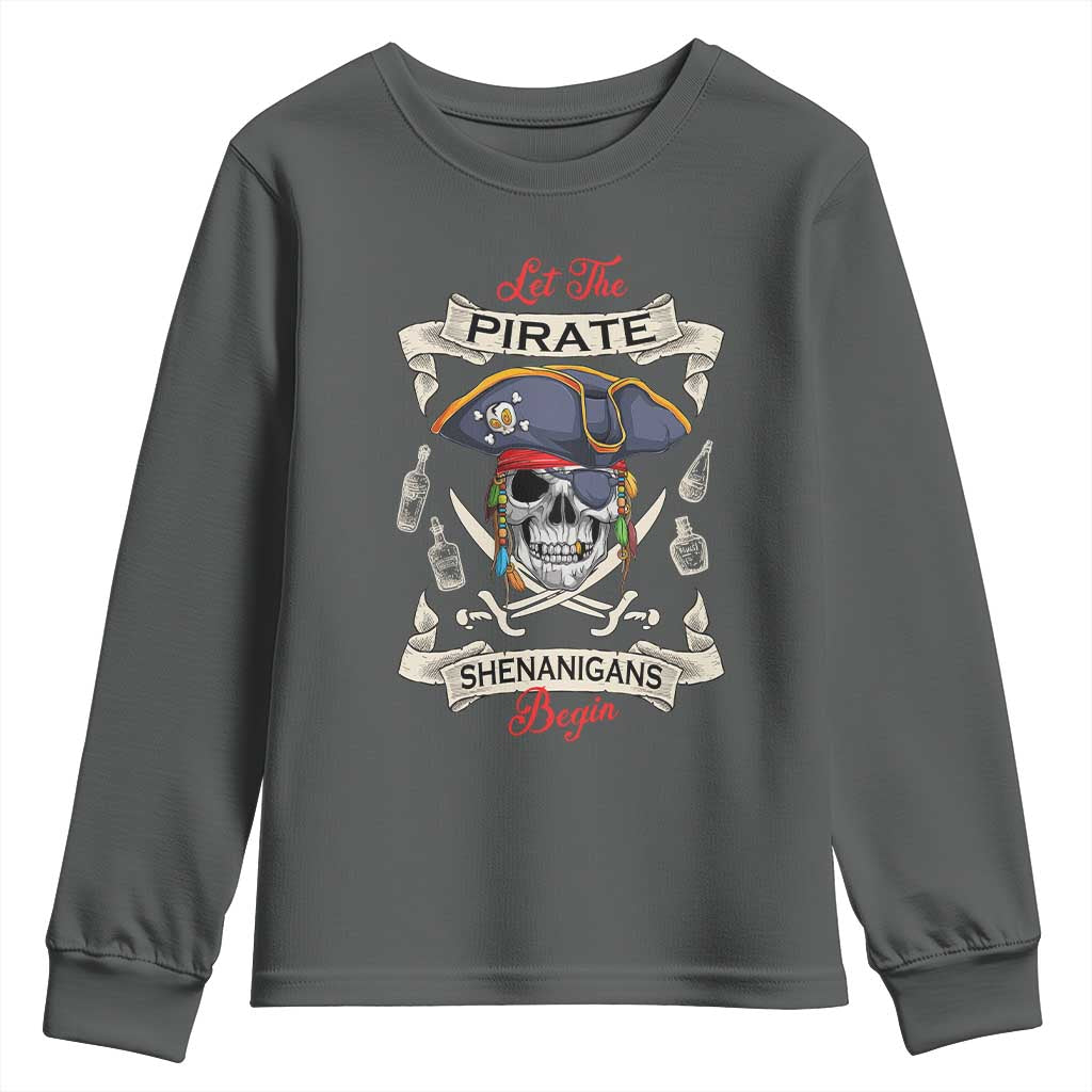 Skull Pirate Let The Pirate Shenanigans Begin Youth Sweatshirt Halloween Crossbones Freebooter