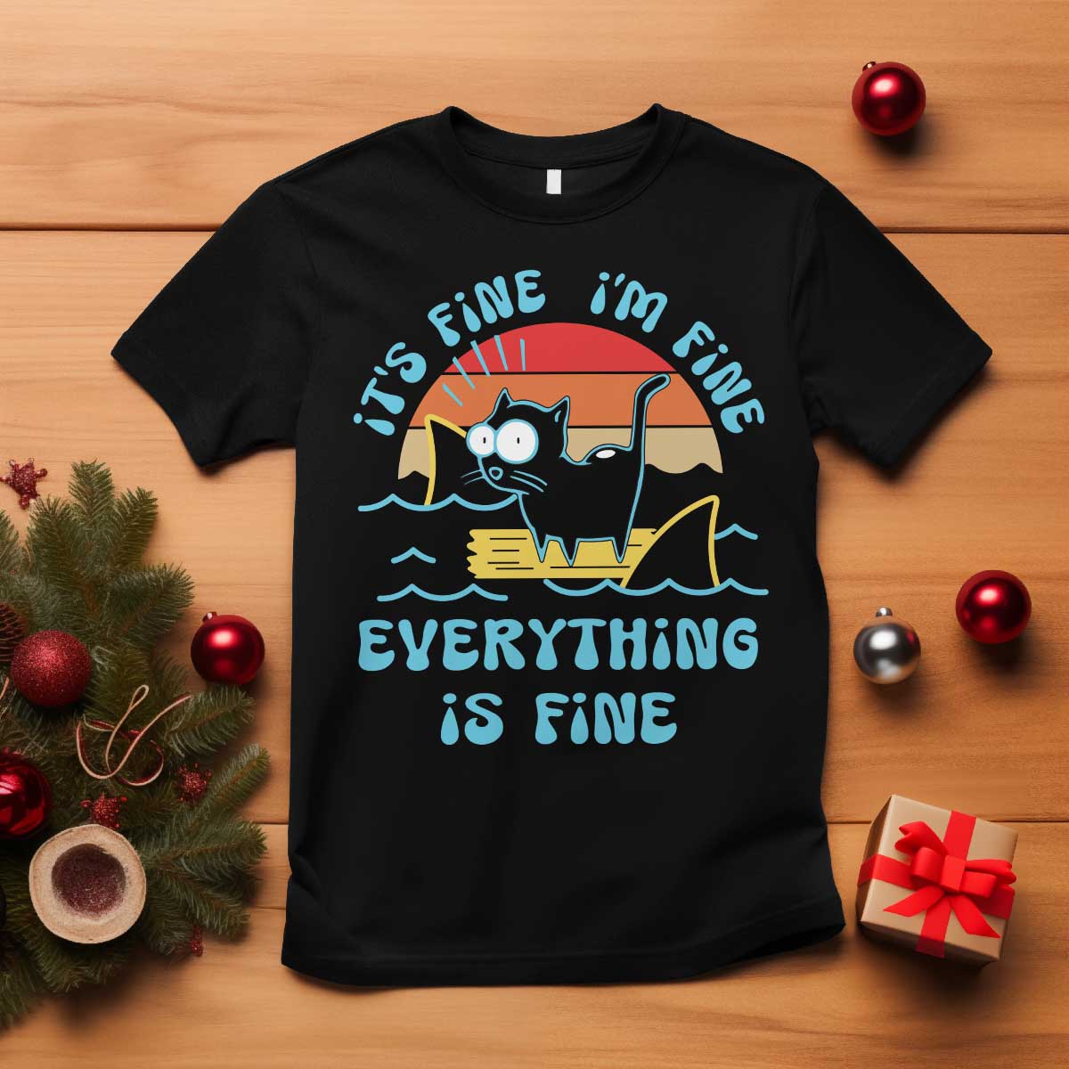 It's Fine I'm Fine Everything Is Fine Funny Cat T Shirt Christmas Gift - Wonder Print Shop