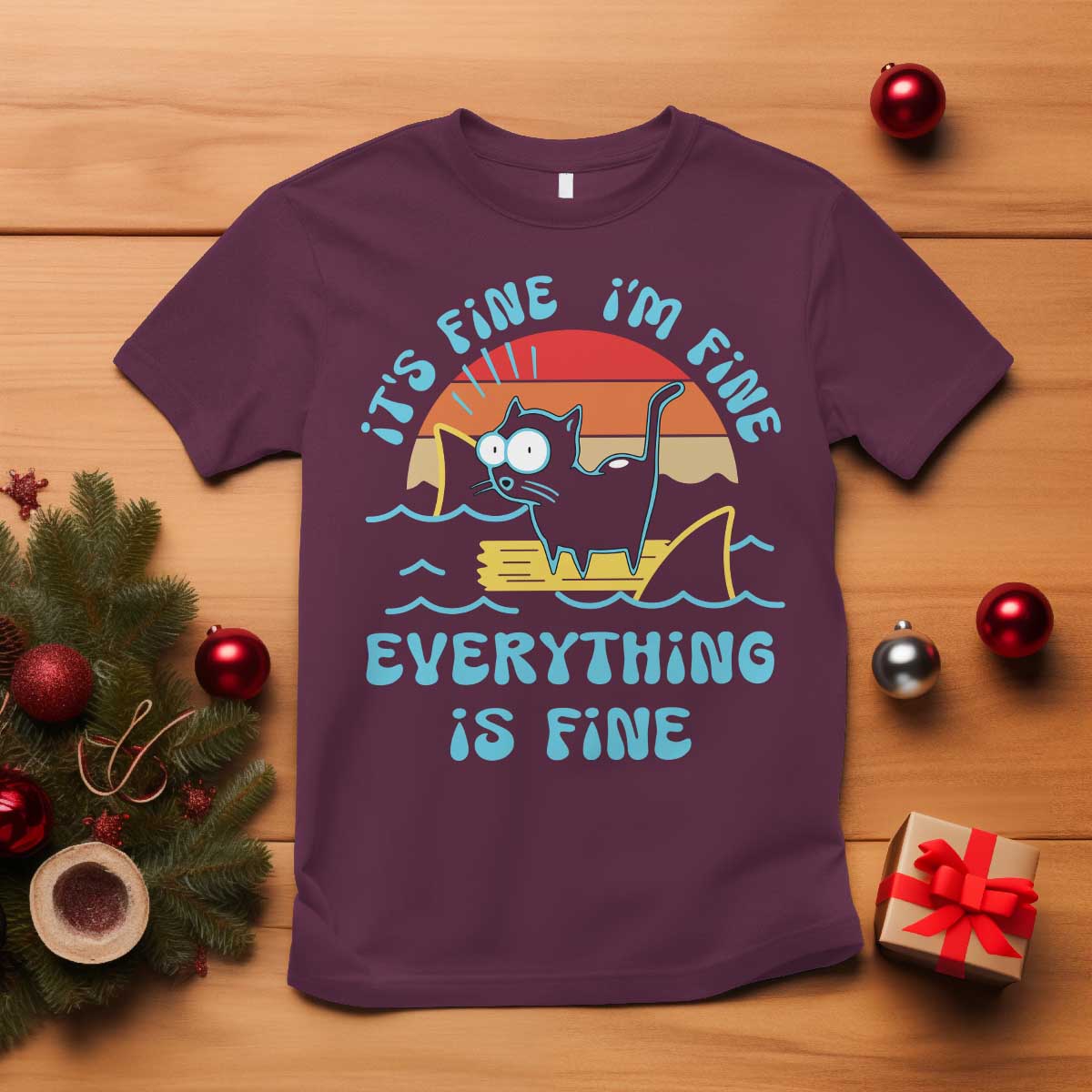 It's Fine I'm Fine Everything Is Fine Funny Cat T Shirt Christmas Gift - Wonder Print Shop