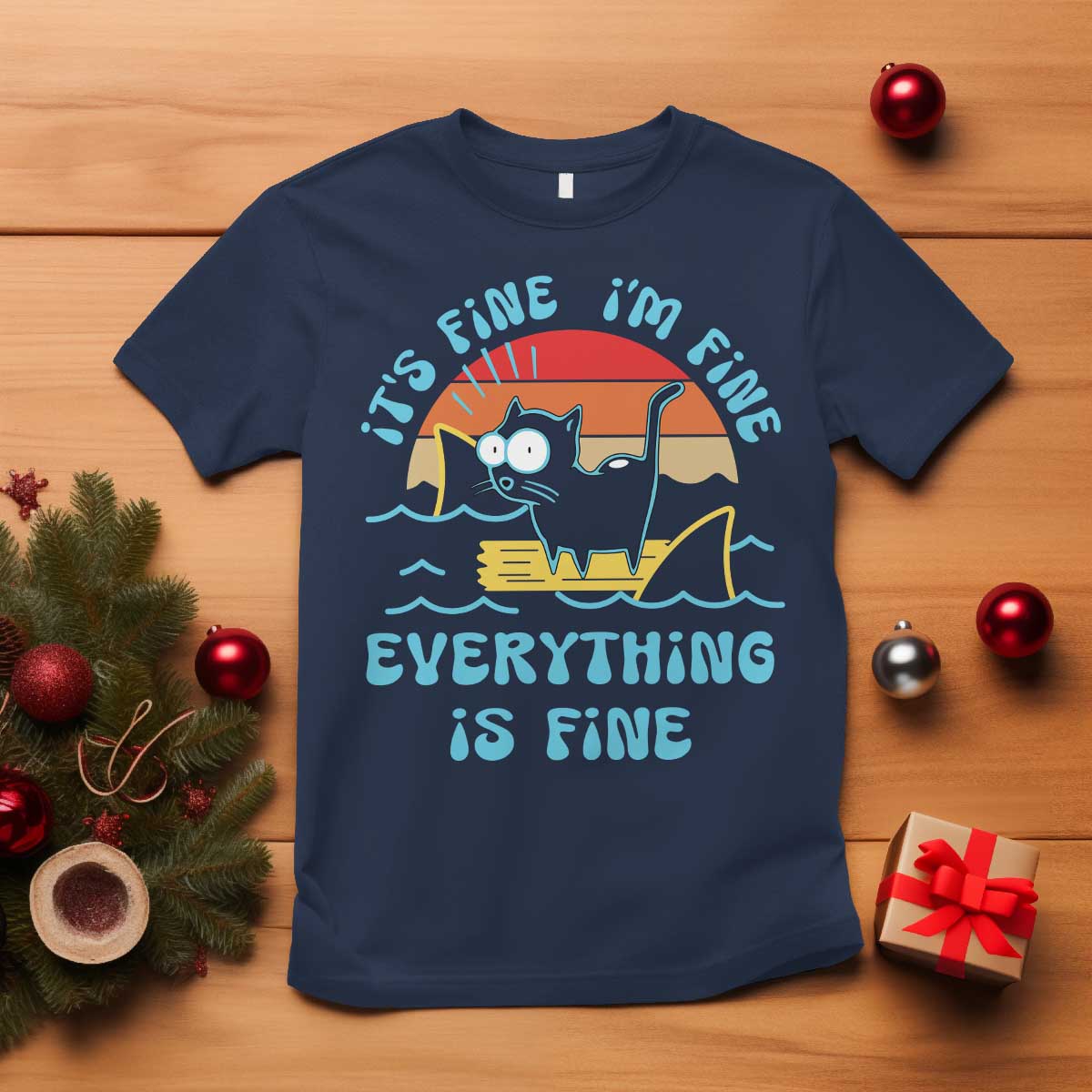 It's Fine I'm Fine Everything Is Fine Funny Cat T Shirt Christmas Gift - Wonder Print Shop