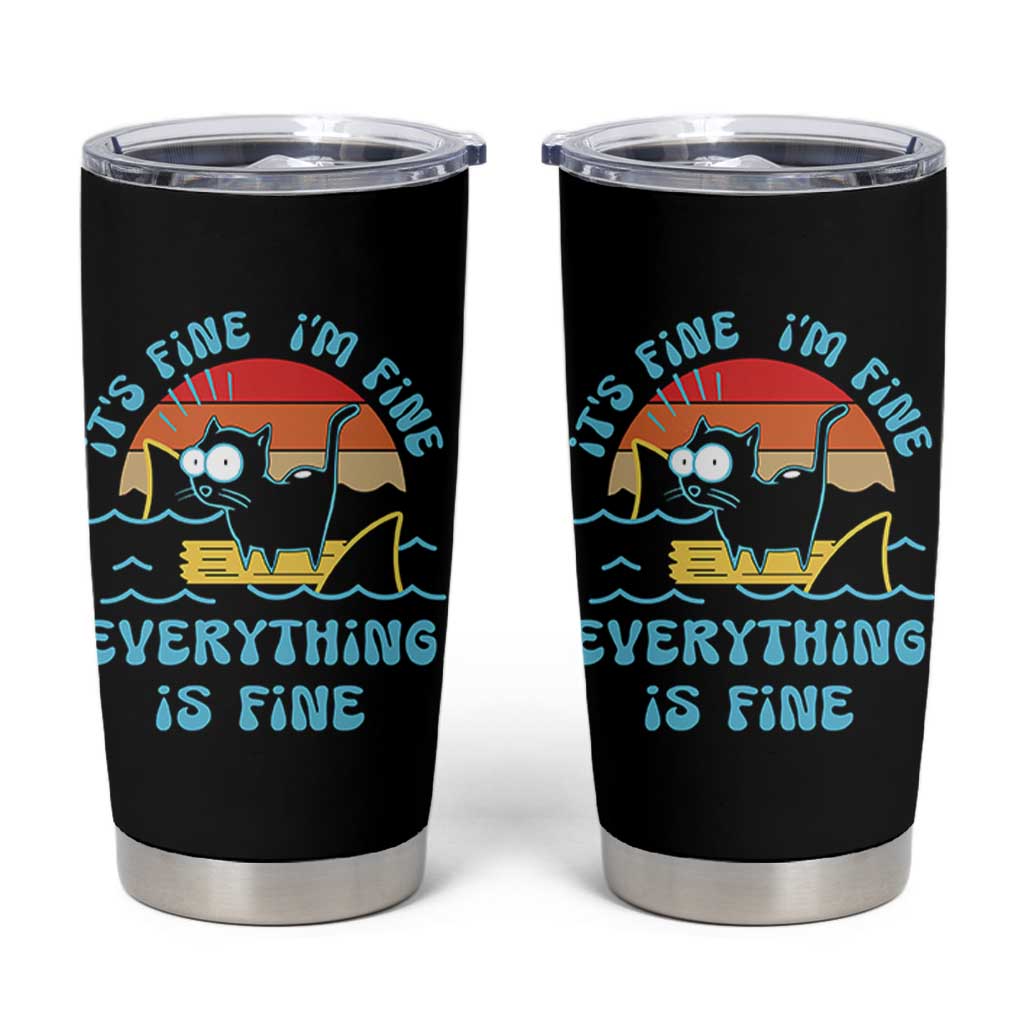 It's Fine I'm Fine Everything Is Fine Funny Cat Tumbler Cup Christmas Gift - Wonder Print Shop