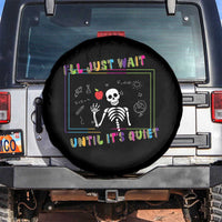 Funny Teacher Spare Tire Cover I'll Just Wait Until It's Quiet Leopard Teachers Skeleton