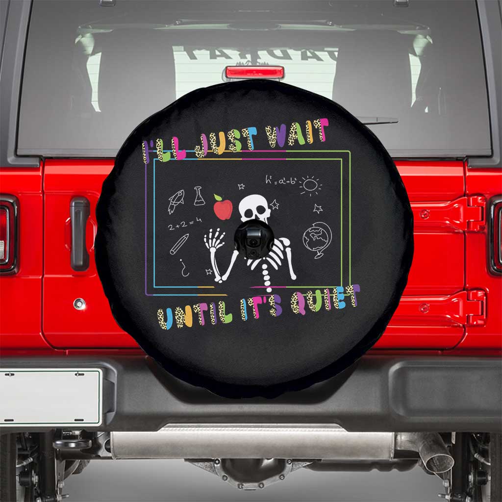Funny Teacher Spare Tire Cover I'll Just Wait Until It's Quiet Leopard Teachers Skeleton