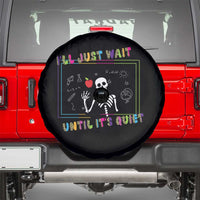 Funny Teacher Spare Tire Cover I'll Just Wait Until It's Quiet Leopard Teachers Skeleton