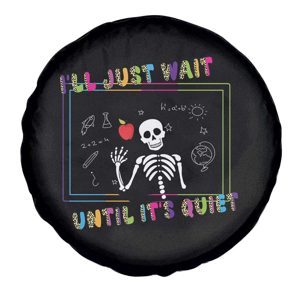 Funny Teacher Spare Tire Cover I'll Just Wait Until It's Quiet Leopard Teachers Skeleton