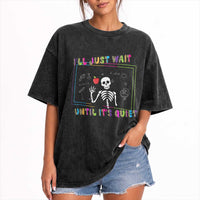 Funny Teacher Washed Cotton T-Shirt I'll Just Wait Until It's Quiet Leopard Teachers Skeleton