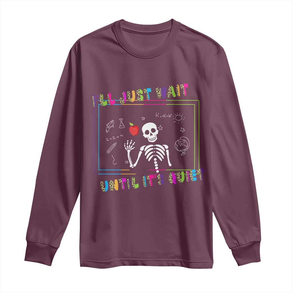 Funny Teacher Long Sleeve Shirt I'll Just Wait Until It's Quiet Leopard Teachers Skeleton