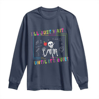 Funny Teacher Long Sleeve Shirt I'll Just Wait Until It's Quiet Leopard Teachers Skeleton