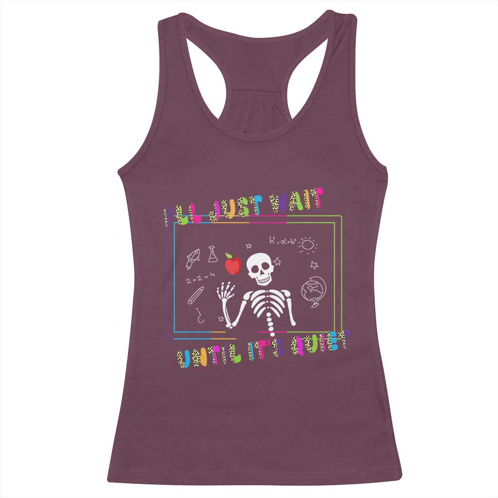 Funny Teacher Racerback Tank Top I'll Just Wait Until It's Quiet Leopard Teachers Skeleton