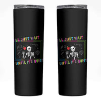 Funny Teacher Skinny Tumbler I'll Just Wait Until It's Quiet Leopard Teachers Skeleton