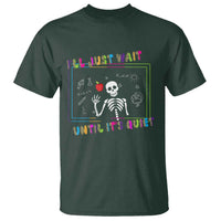 Funny Teacher T Shirt I'll Just Wait Until It's Quiet Leopard Teachers Skeleton