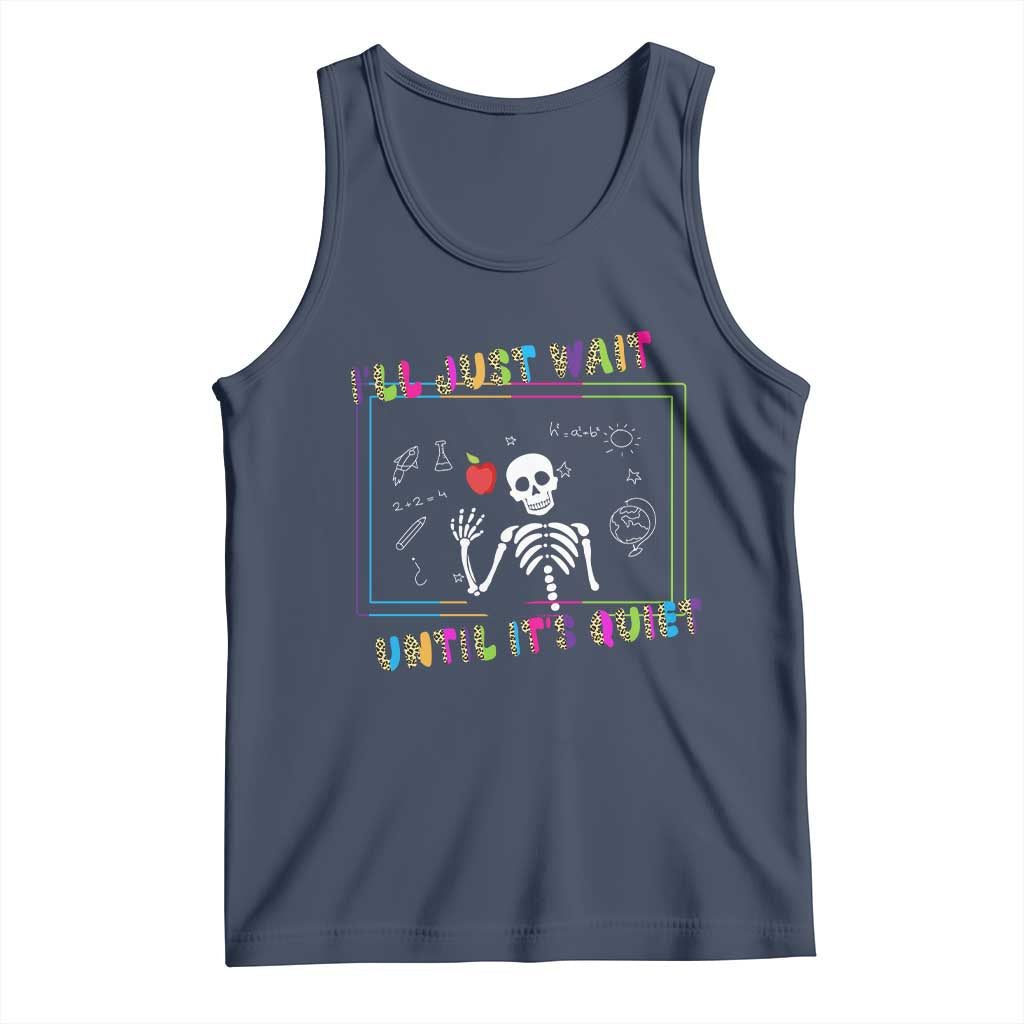 Funny Teacher Tank Top I'll Just Wait Until It's Quiet Leopard Teachers Skeleton