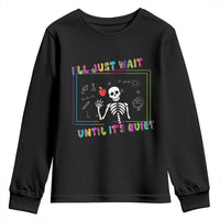 Funny Teacher Youth Sweatshirt I'll Just Wait Until It's Quiet Leopard Teachers Skeleton