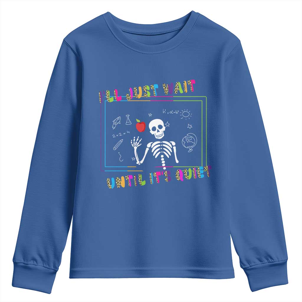 Funny Teacher Youth Sweatshirt I'll Just Wait Until It's Quiet Leopard Teachers Skeleton