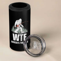 WTF Where's The Fish 4 in 1 Can Cooler Tumbler Funny Fishing Gifts Bigfoot Sasquatch - Wonder Print Shop