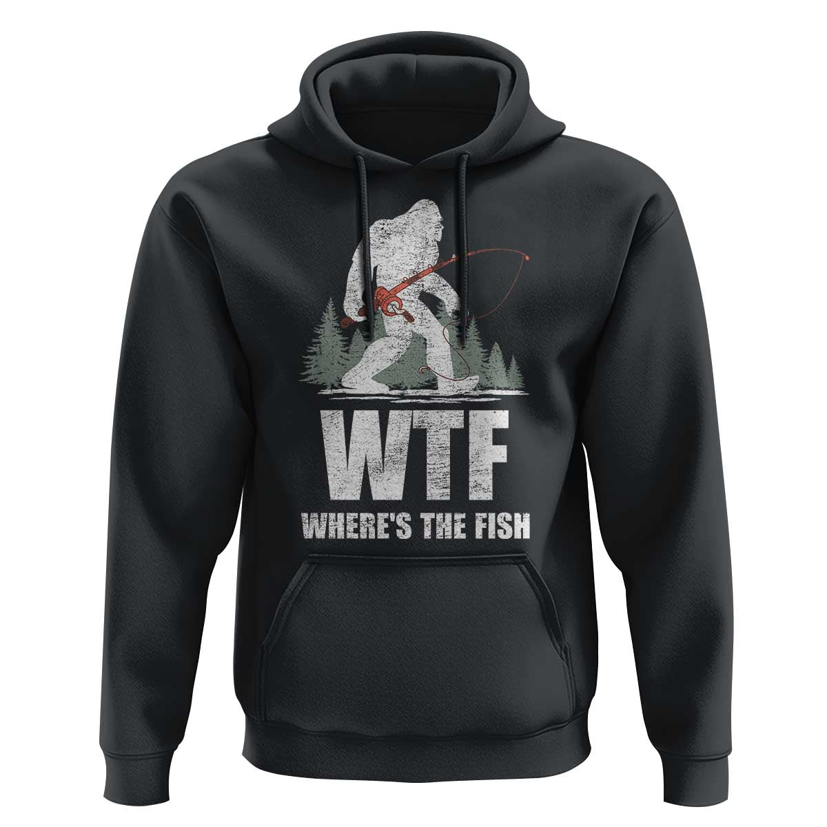 WTF Where's The Fish Hoodie Funny Fishing Gifts Bigfoot Sasquatch - Wonder Print Shop