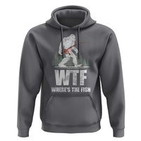 WTF Where's The Fish Hoodie Funny Fishing Gifts Bigfoot Sasquatch - Wonder Print Shop
