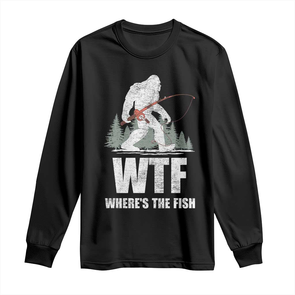 WTF Where's The Fish Long Sleeve Shirt Funny Fishing Gifts Bigfoot Sasquatch - Wonder Print Shop