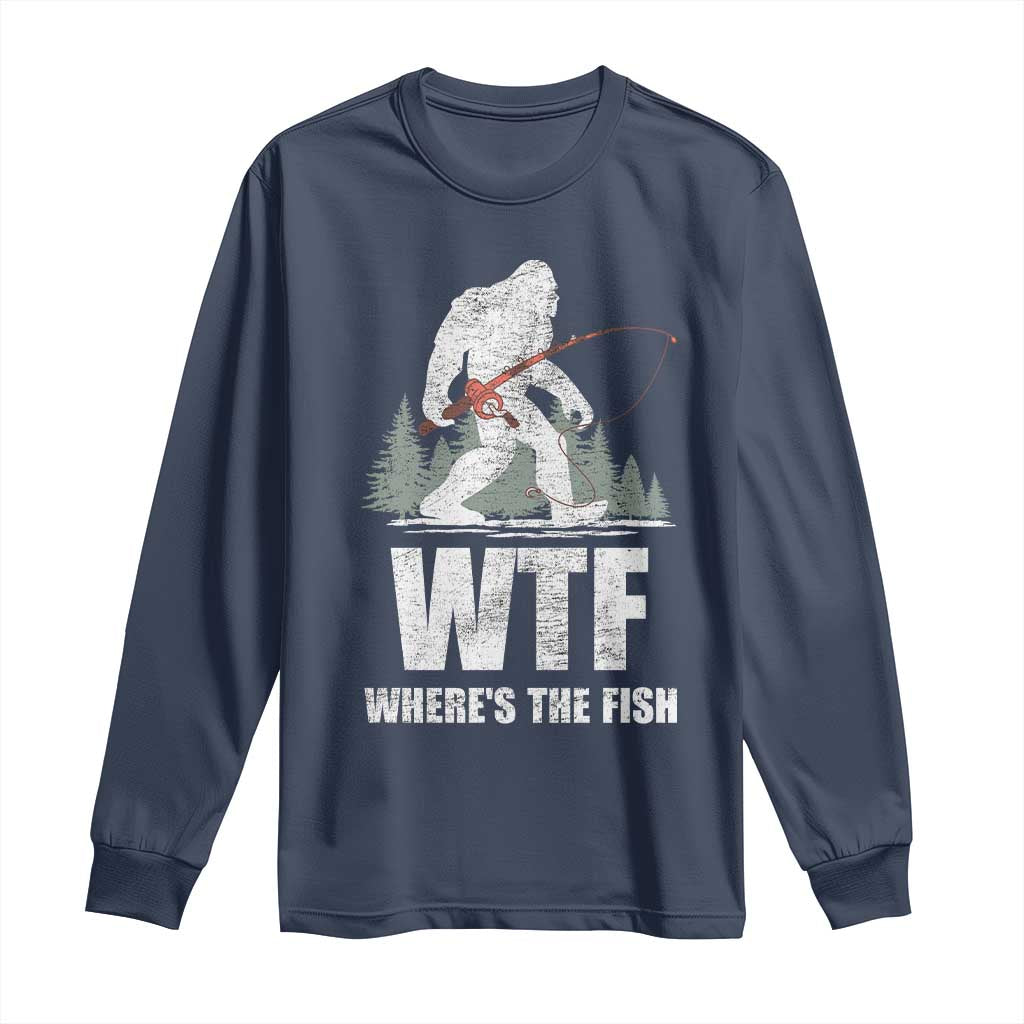 WTF Where's The Fish Long Sleeve Shirt Funny Fishing Gifts Bigfoot Sasquatch - Wonder Print Shop
