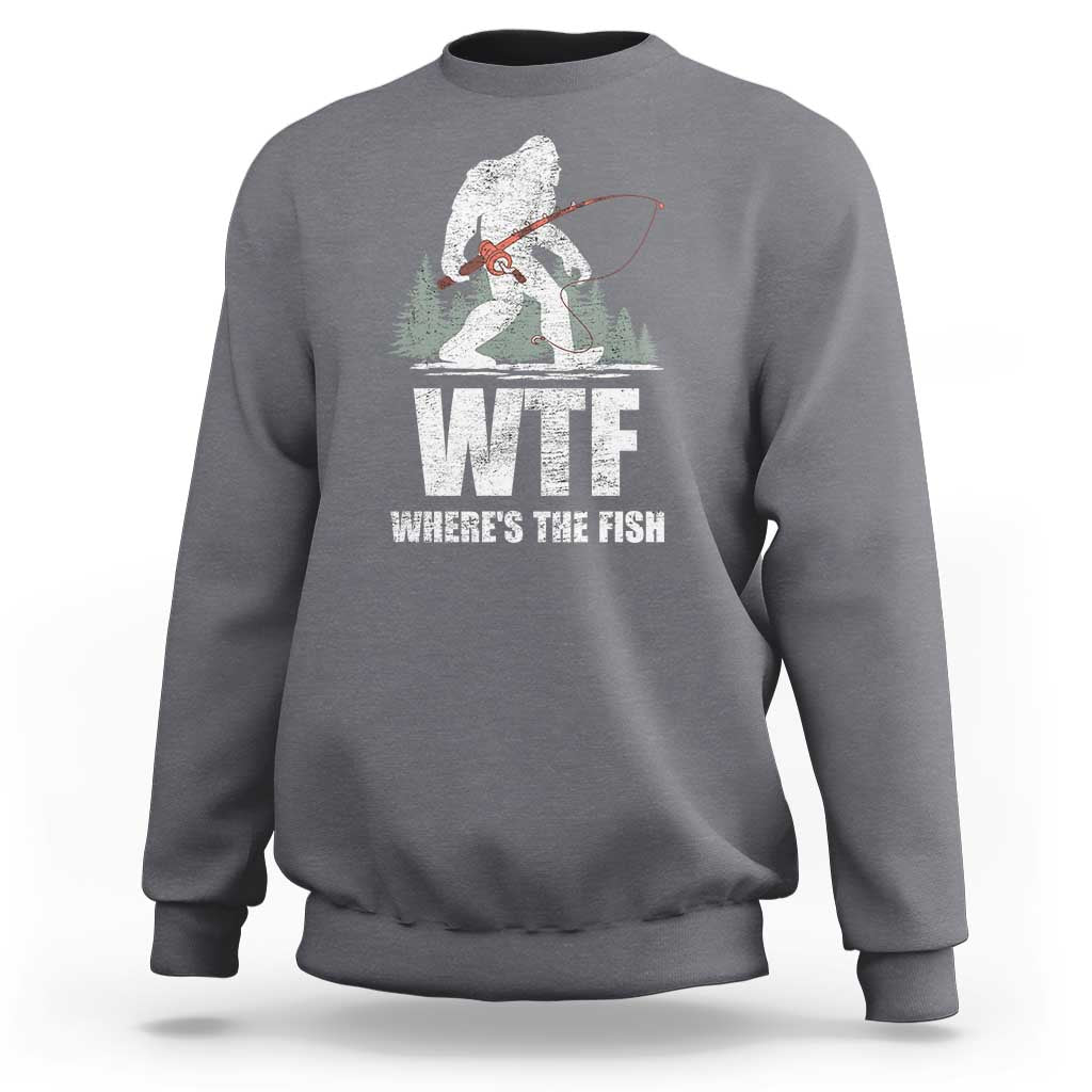 WTF Where's The Fish Sweatshirt Funny Fishing Gifts Bigfoot Sasquatch - Wonder Print Shop