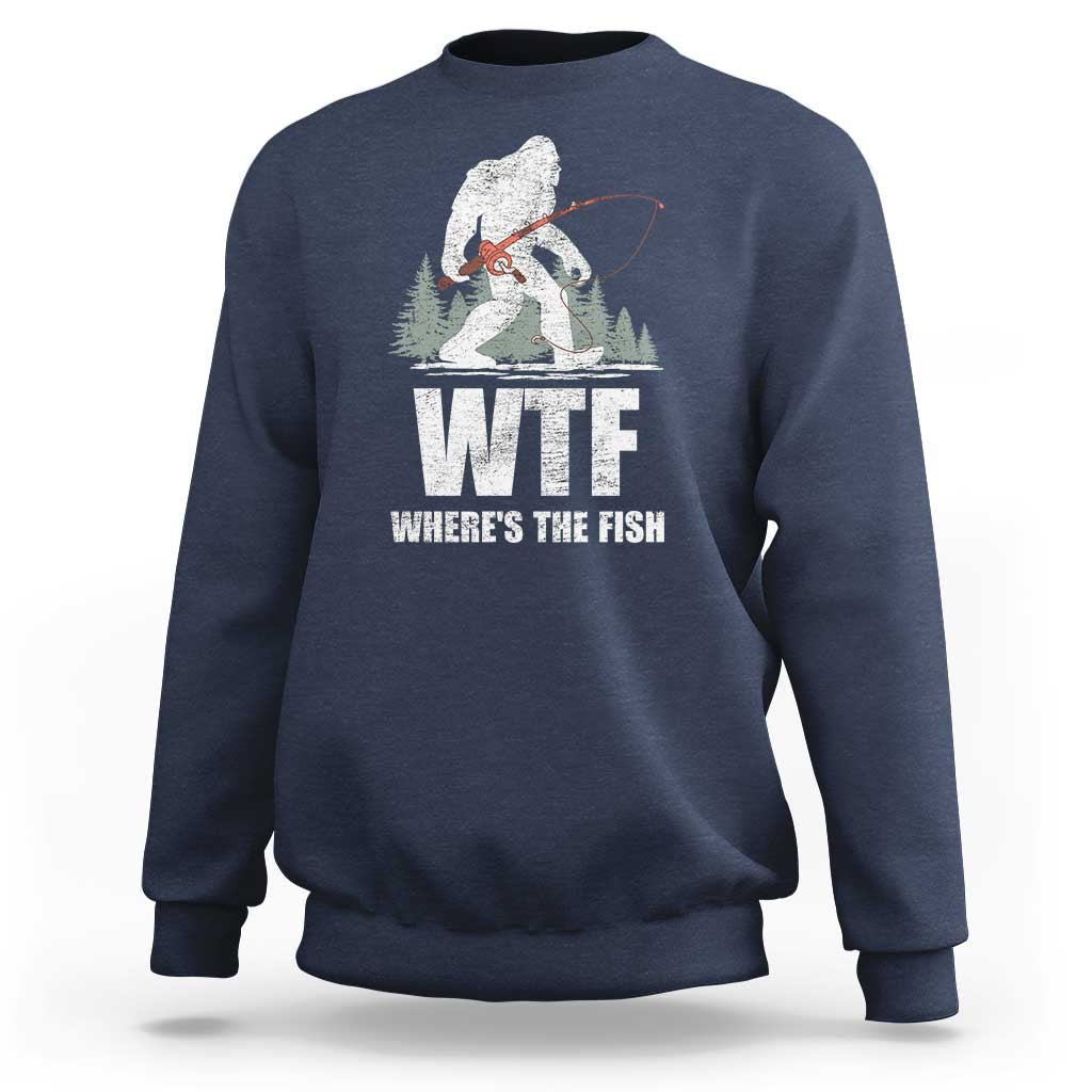 WTF Where's The Fish Sweatshirt Funny Fishing Gifts Bigfoot Sasquatch - Wonder Print Shop